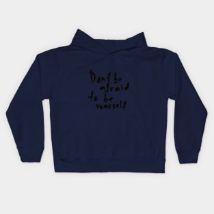 be yourself, handwritten lettering Kids Hoodie